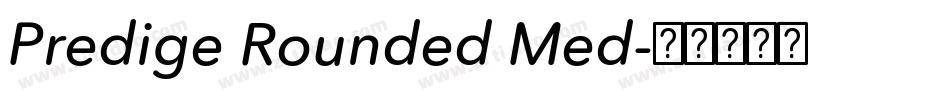 Predige Rounded Med字体转换